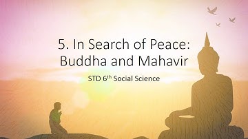 5. In Search Of Peace : Buddha and Mahavir
