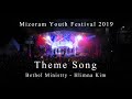 Bethel Ministry - Hlimna Kim  | Mizoram Youth Festival 2019 Theme Song | Bethel Worship Team |