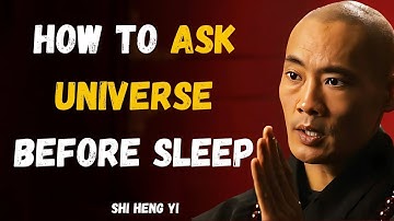 How to Ask the Universe Before Sleep to Manifest Your Desires | -Shi Heng Yi Wisdom?