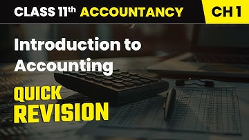 Introduction to Accounting - Quick Revision | Class 11 Accountancy Chapter 1 | CBSE 2025-26