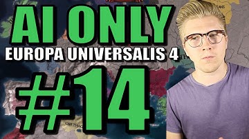 Europa Universalis IV [EU4 Common Sense]: AI Only Gameplay [Civ 5] Part 14