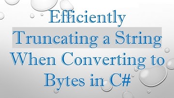 Efficiently Truncating a String When Converting to Bytes in C#