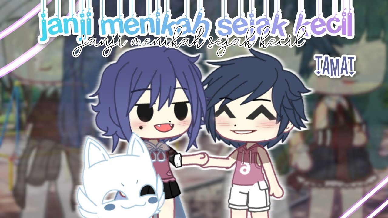 Janji Menikah Sejak Kecil ?! || Tamat || Gcmm Indonesia