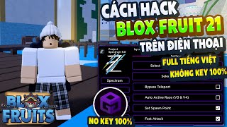 Cách Hack Blox Fruits 21 Trên Điện Thoại MENU TIẾNG VIỆT, Auto Farm, Auto EVENT KITSUNE, FIX VĂNG