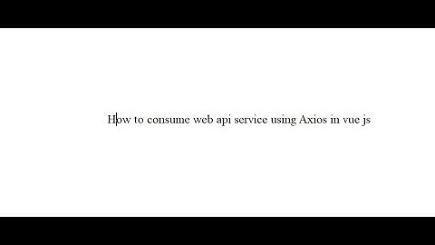 How to consume web api service using Axios in vue js