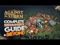 Against the storm  2024 guide for complete beginners  episode 8