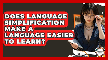 Does Language Simplification Make A Language Easier To Learn? - Anthropology Insights