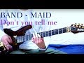 BAND-MAID / Don&#39;t you tell ME [with solo] guitar cover 弾いてみた