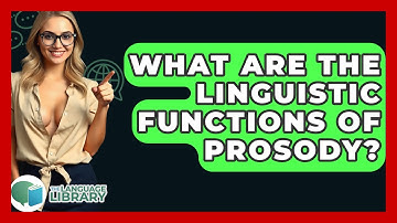 What Are The Linguistic Functions Of Prosody? - The Language Library