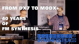 SFUK 2023  From DX7 to MODX+  40 Years of FM Synthesis