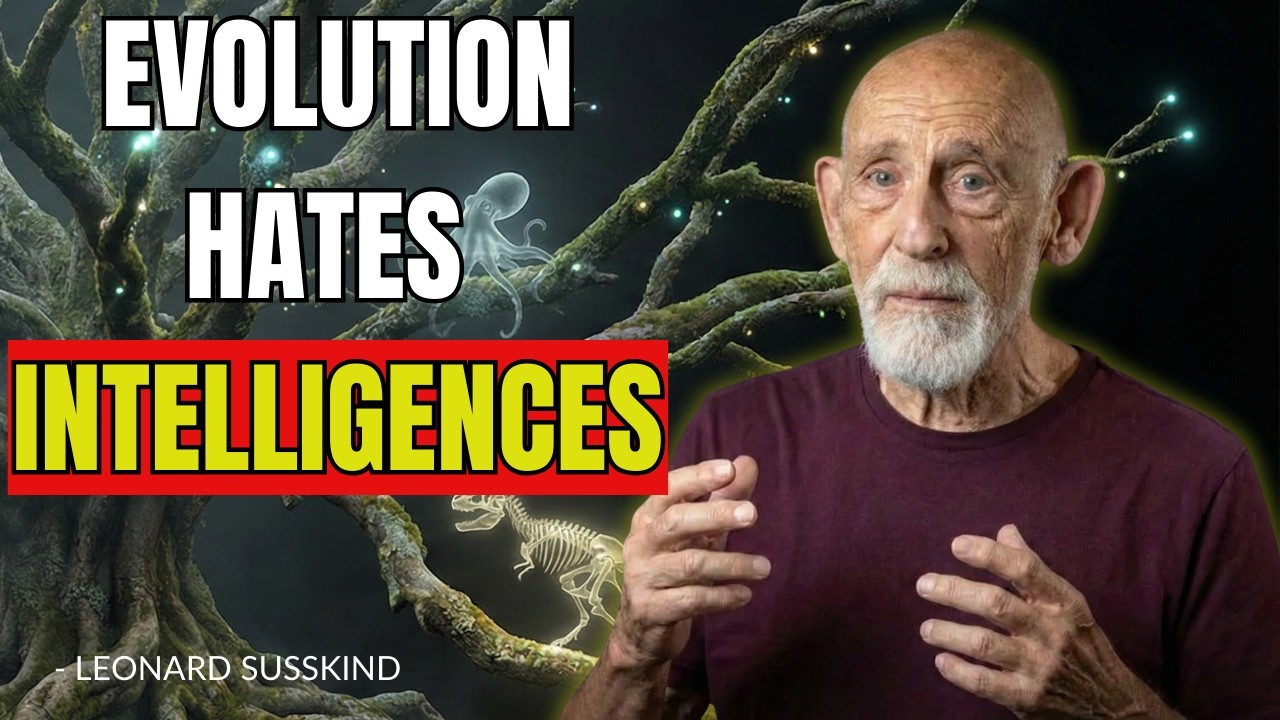 Why Intelligence Is an Evolutionary Accident - Leonard Susskind