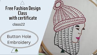 Fashion Design Class (With Certificate) - BUTTON HOLE EMBROIDERY[Class 22]