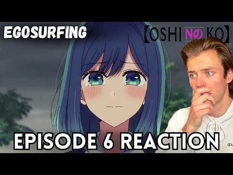 Oshi No Ko - Episode 6 - Egosurfing - Reaction 