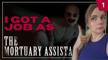 Mortuary Assistant - First Playthrough - Part 1