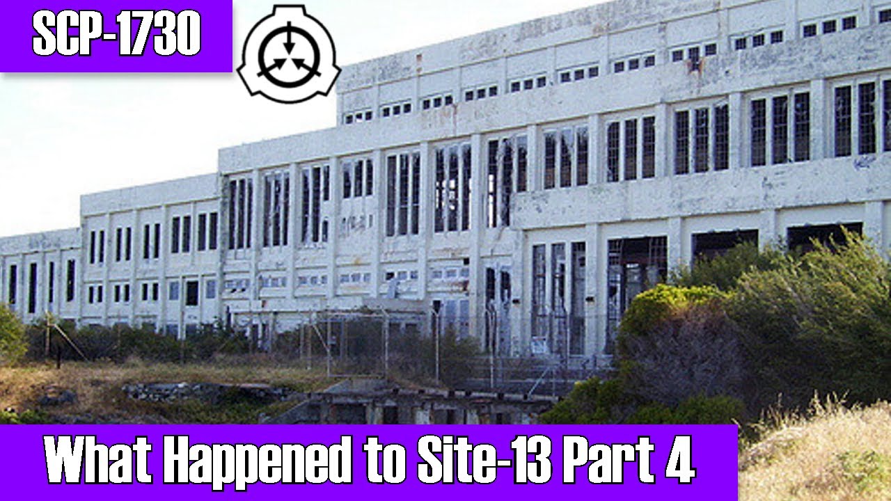 SCP-1730: What Happened to Site-13? – 16% Nation