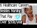 $You Don't Have to Be a Nurse to Make MONEY!$ | Careers that make more than 50,000/year