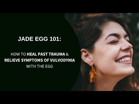 JADE EGG 101: How to Heal Past Trauma & Relieve Symptoms of Vulvodynia