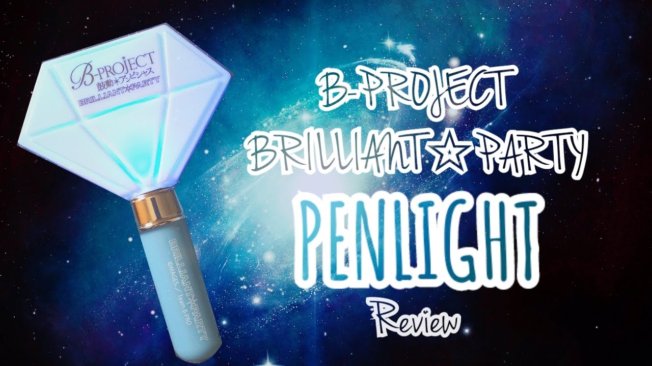 B Project Brilliant Party Penlight Review Youtube