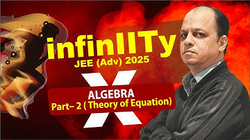 Algebra - Theory of Equation - 2 | Bharat Pareek  Sir | JEE Advanced 2025 | infinIITy-X