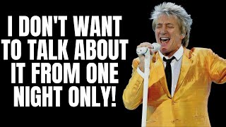 I Dont Want To Talk About It (from One Night Only Rod Stewart Live at Royal Albert Hall