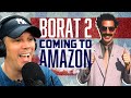 BORAT 2 Coming to Amazon Prime! - SEN LIVE #227