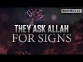 PEOPLE WHO ASK ALLAH FOR SIGNS