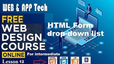 Free web design course lesson 12 for intermediate learner html form drop down list form element