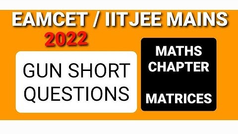 EAMCET/IIT JEE MATHS GUNSHOT QUESTIONS #matrices #tseamcet2022 #intermediate #mpc  #apeamcet2022