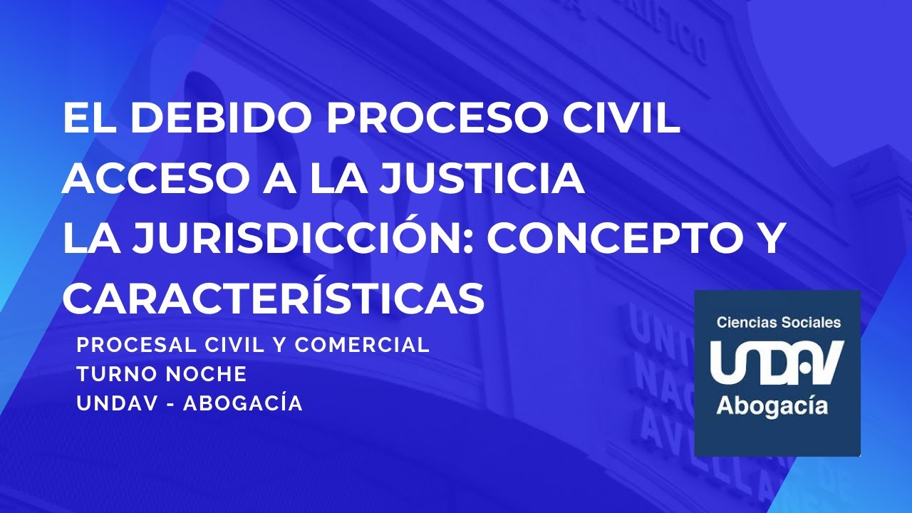 Debido proceso. Acceso a la justicia. Jurisdicción