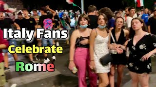 Euro 2020: Italy fans celebrate win on the streets of Rome , Walking Tour Rome 4k Nightlife