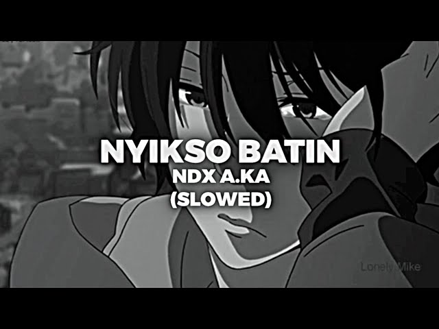 nyikso batin - ndx aka (slowed) (reverb) class=