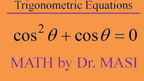 Solving Trigonometric Equations cos^2x+cosx= 0, How to Solve Trigonometric Equations