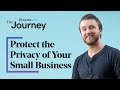 How to Protect the Privacy of Your Small Business | The Journey