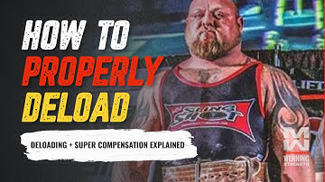 How To Properly Deload | Deloading and Super-Compensation Explained