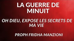 GUERRE DE MINUIT I OH DIEU EXPOSE LES SECRETS DE MA VIE BY PROPHETESSE FRIDHA DEBORAH