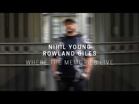 Nihil Young, Rowland Giles - Where The Memories Live (Melodic House)