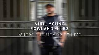 Nihil Young, Rowland Giles - Where The Memories Live (Melodic House)
