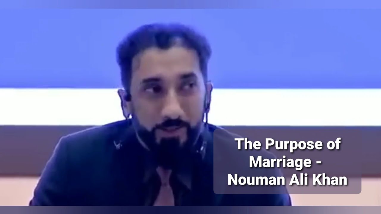 The Purpose of Marriage   Nouman Ali Khan