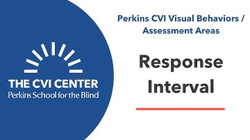 CVI Visual Behaviors: Response Interval