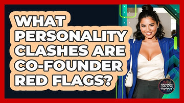 What Personality Clashes Are Co-Founder Red Flags?