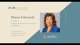 Jamaica: Path to Recovery. Q&A with Diane Edwards, President, JAMPRO