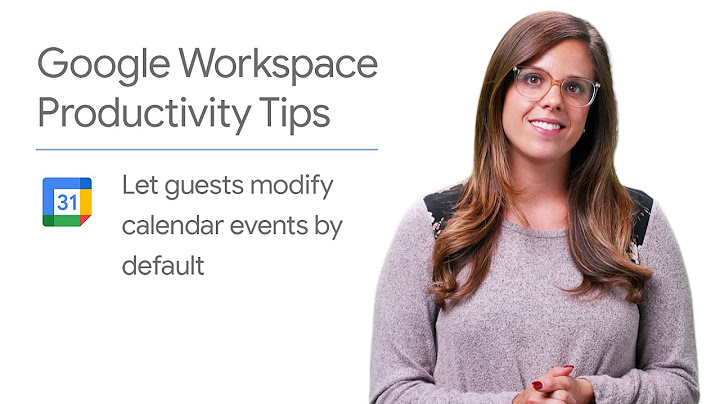 Granting guests modify access by default in Google Calendar