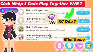 Cách Nhập 3 Code Play Together Vng 01/07 - Youtube