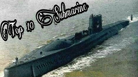 Top 10 submarine In The World