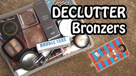 Did We Do A Good Job? DECLUTTER Bronzers & Contours (Powder & Creams)