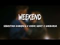 Sebastian Dobrincu X Ioana Ignat X Gheboasa - Weekend (Versuri/Lyrics)