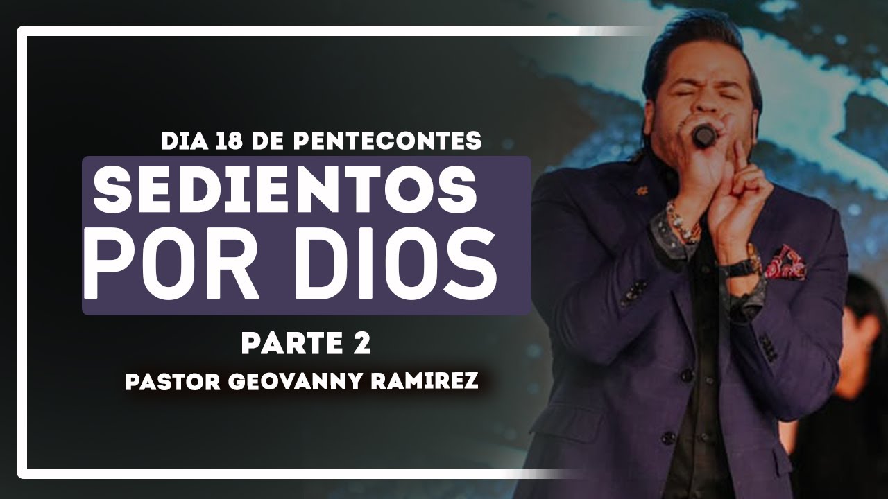 SEDIENTO POR EL PARTE 2 Pastores Geovanny Y Sondy Ramirez - YouTube