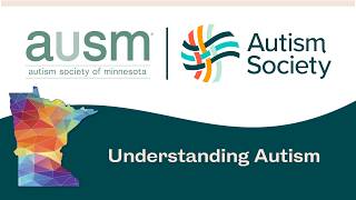 Understanding Autism 101 - Presented by Daren Howard, Autism Society of Minnesota