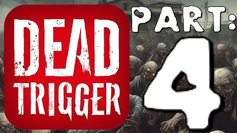 Dead Trigger | GAMEPLAY Part #4