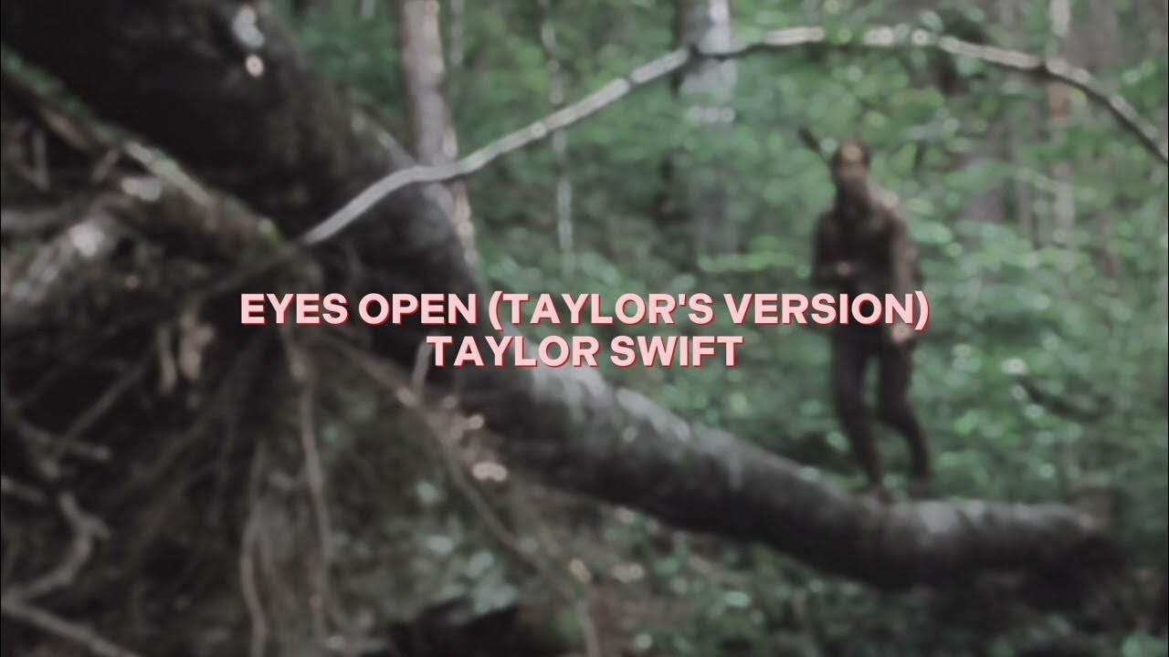 Eyes open taylor s version taylor swift edit audio 2 versions